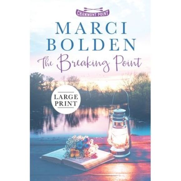 The Breaking Point (LARGE PRINT) -- Marci Bolden - Picture 1 of 1